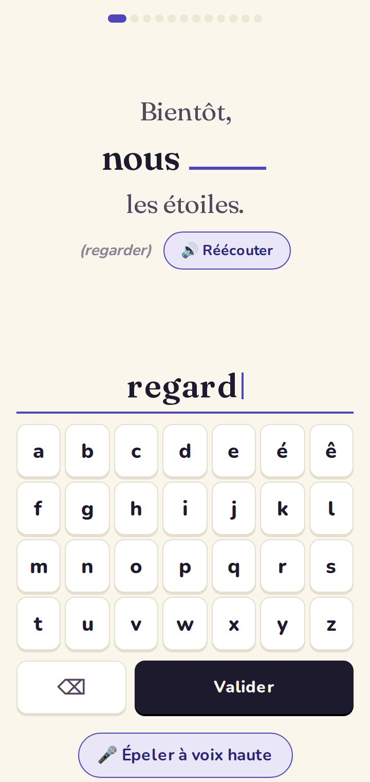 Une phrase à compléter, au clavier de lettres. L'infinitif est rappelé sous la question.
